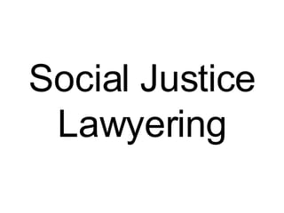 Social Justice Lawyering 