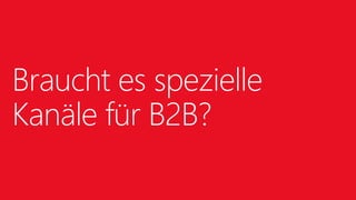Braucht es spezielle Kanäle für B2B?