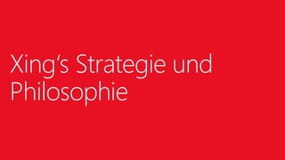 Xing‘sStrategie und Philosophie