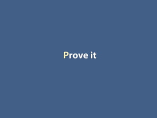 Prove it
 