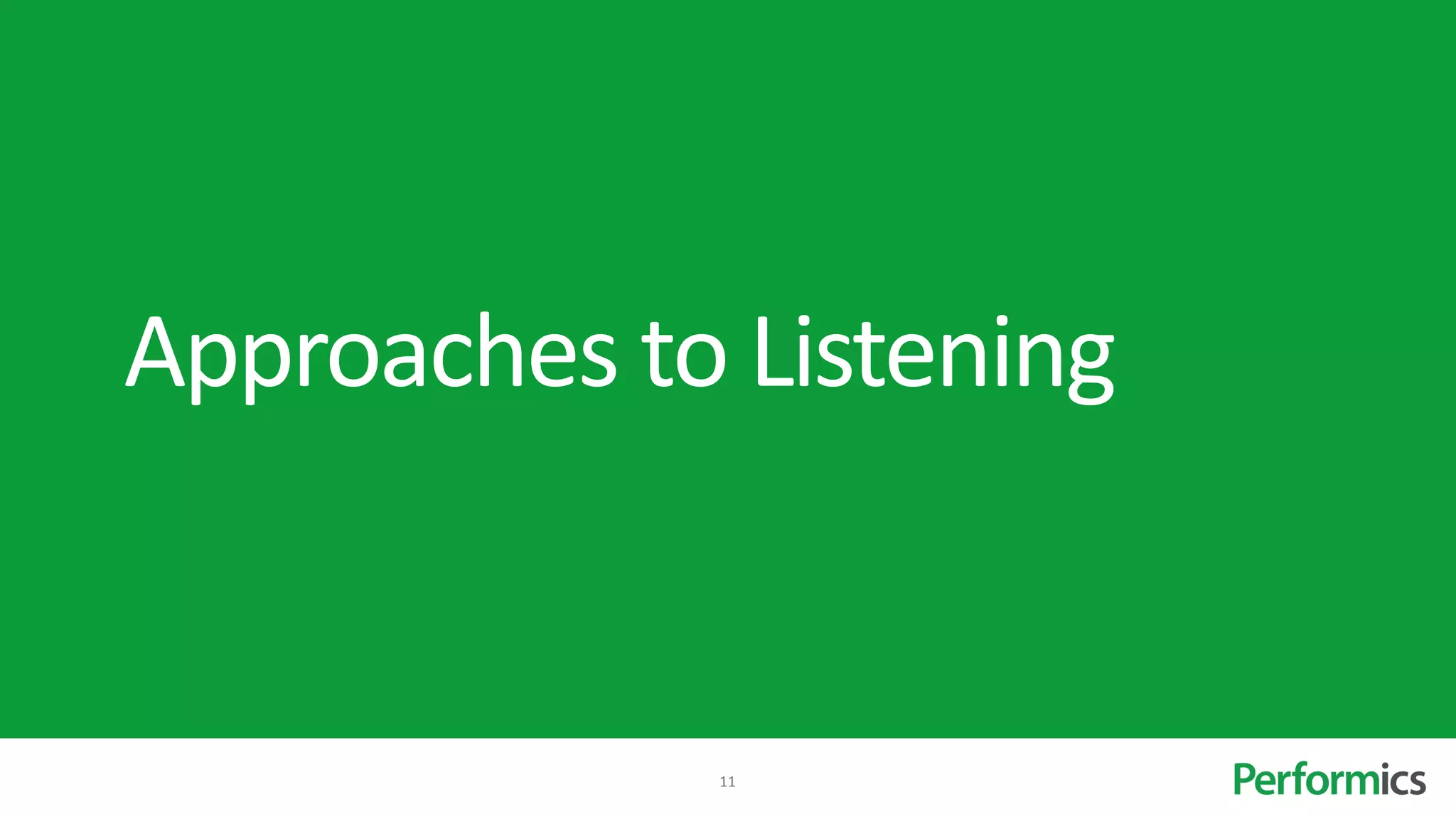 Approaches to Listening


             11
 