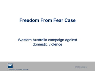 Freedom From Fear Case Western Australia campaign against domestic violence 
