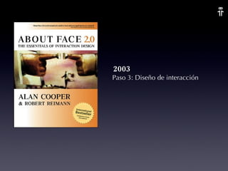 Paso 3: Diseño de interacción 2003 