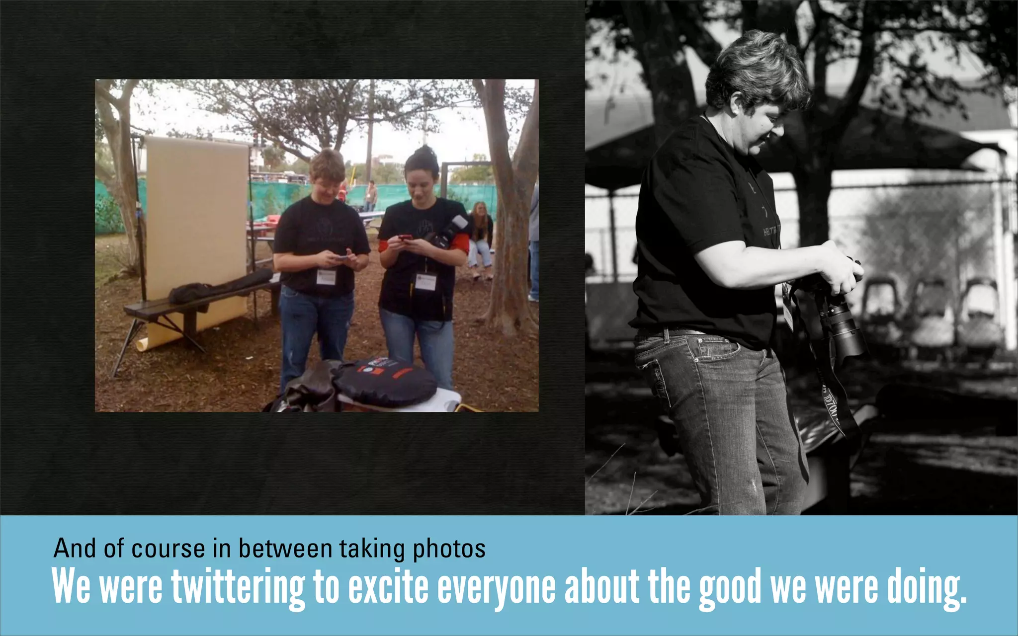 And of course in between taking photos
We were twittering to excite everyone about the good we were doing.
 