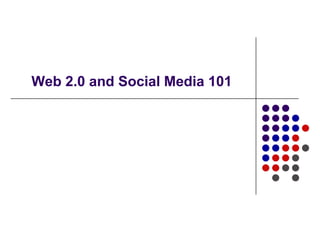  Web 2.0 and Social Media 101 