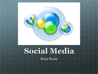 Social Media Bryce Roney 