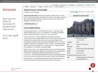 Wikipedia Ikke kun en kilde til (tvivlsom?) akademiske referencer… Vi er der også selv! 