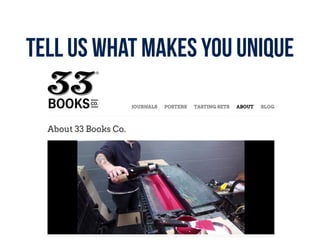 TELL US WHAT MAKES YOU UNIQUE
 