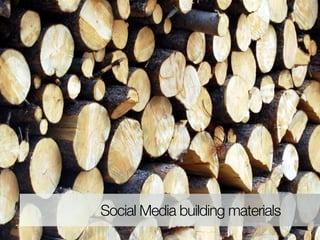 Social Media building materials
 