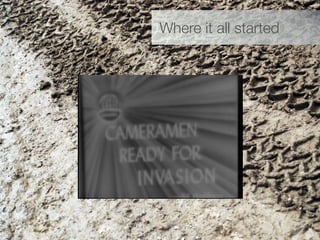 Where it all started
 