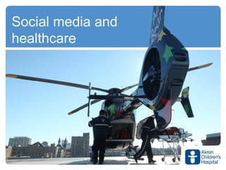 Social media and
healthcare
 