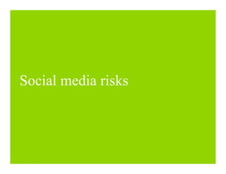 Social media risks
 