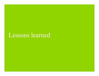 Lessons learned
 
