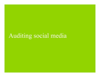 Auditing social media
 