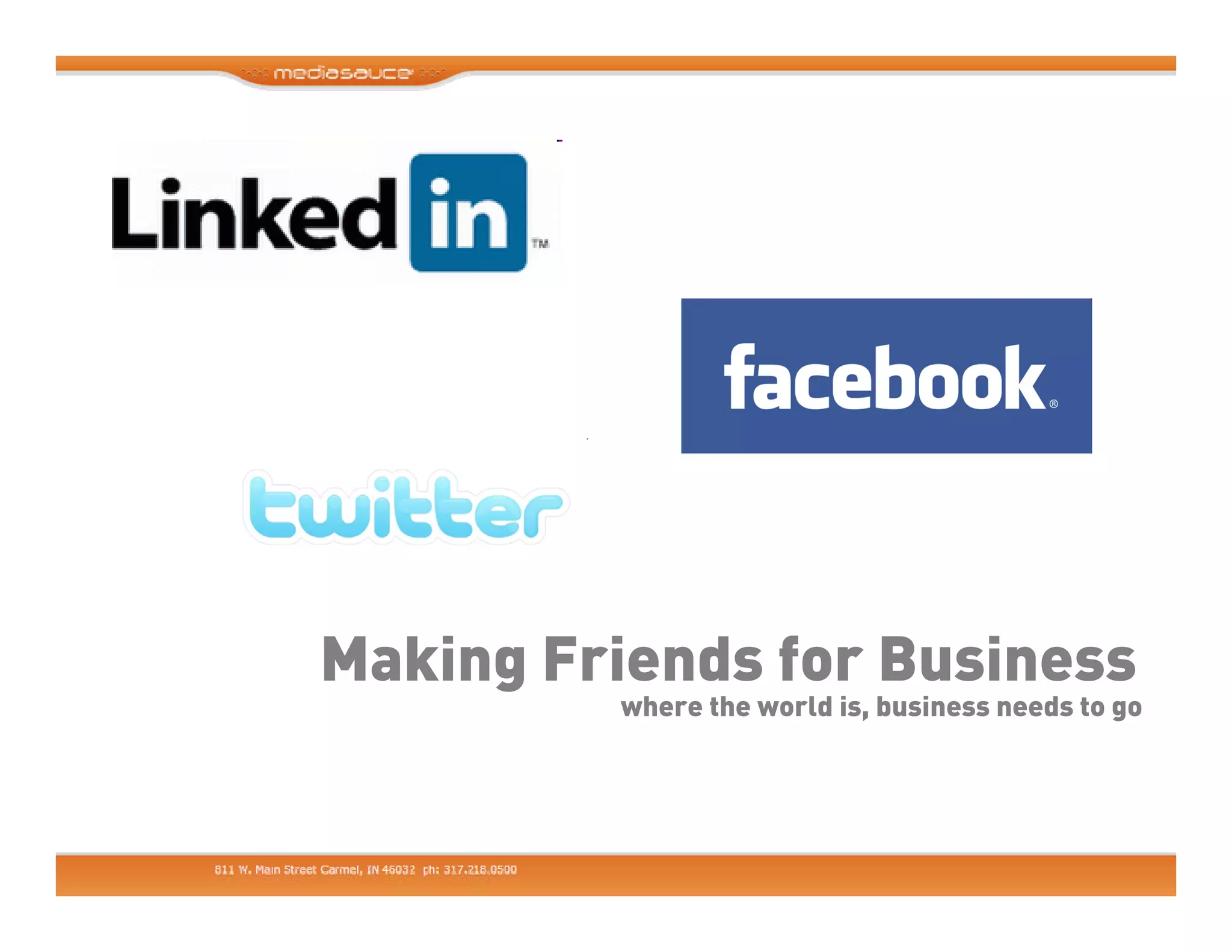 Making Business Friends - Using Linkedin, Facebook and Twitter for Business