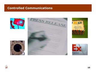 Controlled Communications




                            10
 