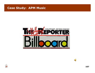 Case Study: APM Music




                        107
 