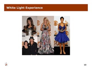 White Light Experience




                         13
 