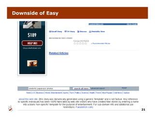 Downside of Easy




                   21
 