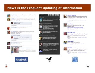 News is the Frequent Updating of Information




                                               23
 