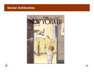 Social Antibodies




                    27
 