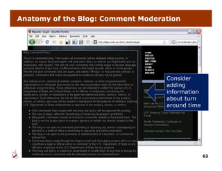 Anatomy of the Blog: Comment Moderation




                                   Consider
                                   adding
                                   information
                                   about turn
                                     b
                                   around time




                                                 62
 