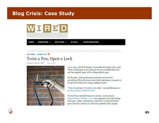 Blog Crisis: Case Study




                          85
 