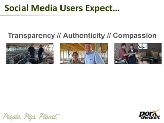 Transparency // Authenticity // Compassion
Social Media Users Expect…
 