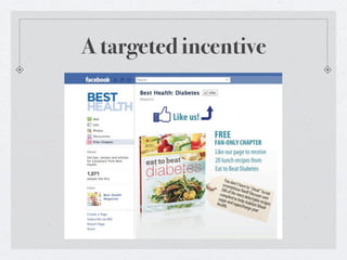 A targeted incentive
 