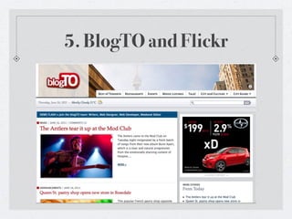 5. BlogTO and Flickr
 
