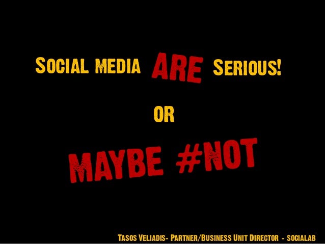 Social Media Are Serious Or Maybe Not