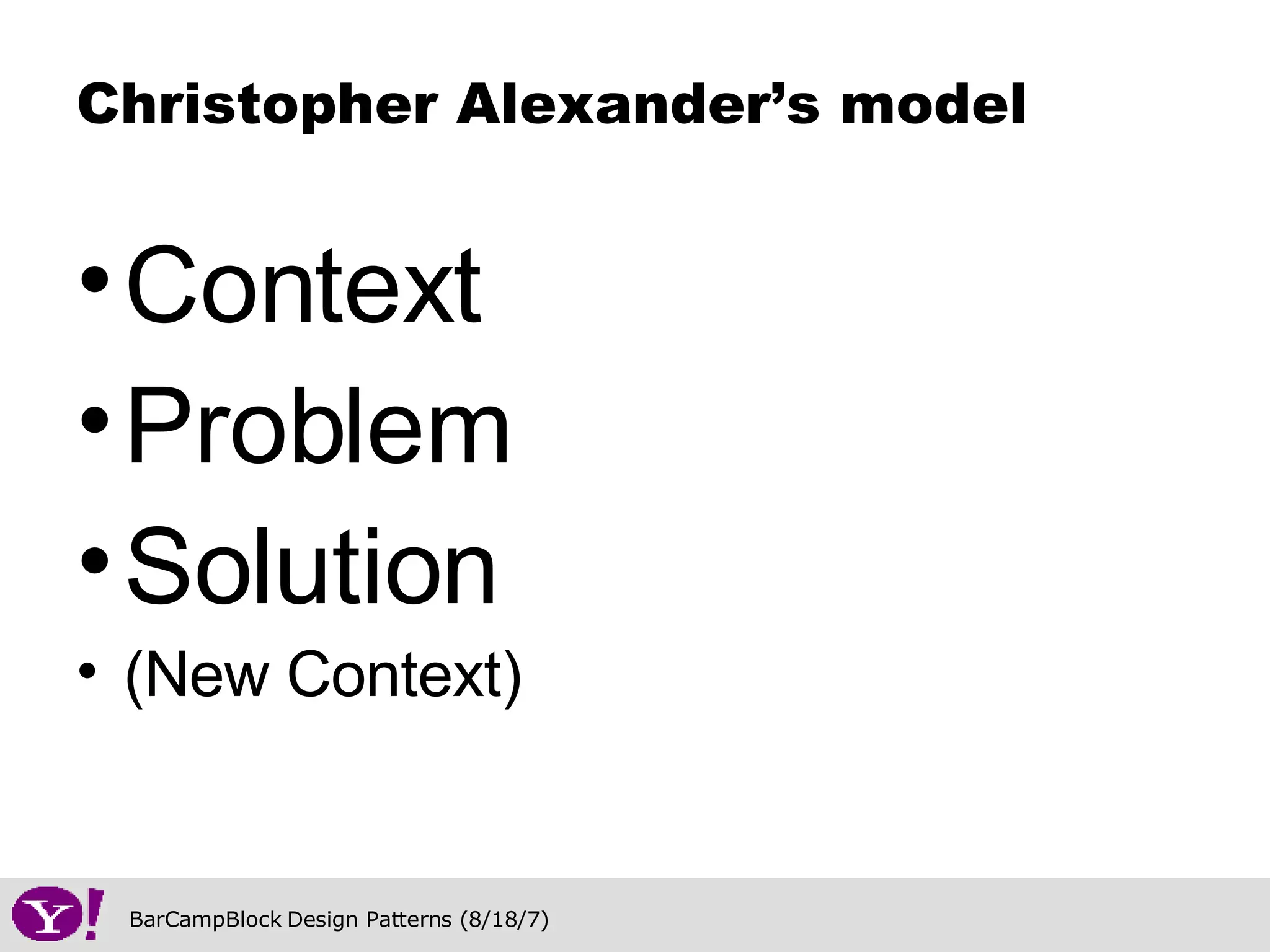 Context Problem Solution (New Context) Christopher Alexander’s model 