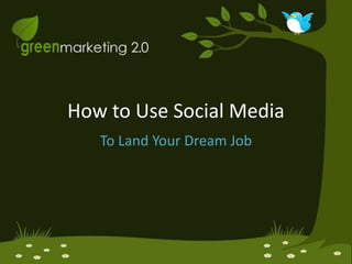 How to Use Social Media To Land Your Dream Job 