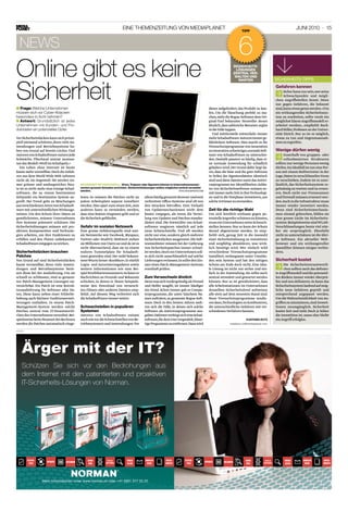 EiNE ThEMENzEiTuNg voN MEDiAplANET                                                      Tipp
                                                                                                                                                                                                      juNi 2010 · 15


   news                                                                                                                                                        6
online gibt es keine                                                                                                                                        sicherheiTs-
                                                                                                                                                              lösungen
                                                                                                                                                            ZenTral Ver-
                                                                                                                                                             walTen unD




sicherheit
                                                                                                                                                               warTen                   SiCherheitS-tippS
                                                                                                                                                                                        gefahren kennen
                                                                                                                                                                                              Sicher kann nur sein,wer seine
                                                                                                                                                                                              Schwachpunkte und mögli-
                                                                                                                                                                                        chen Angriffsstellen kennt. Denn
                                                                                                                                                                                        nur gegen Gefahren, die bekannt
■■frage: Welche unternehmen                                                                                                                dieser aufgefordert, das Produkt zu kau-     sind,kann etwas getan werden.«Um
müssen sich vor Cyber-Attacken                                                                                                             fen. Um die Täuschung perfekt zu ma-         ein wirkungsvolles Sicherheitssys-
besonders in Acht nehmen?                                                                                                                  chen, sieht die Rogue-Software dem Ori-      tem zu erarbeiten, sollte vorab ein
■■antwort: grundsätzlich ist jedes                                                                                                         ginal-Tool bekannter Hersteller derart       möglichst klares Angriffsmodell er-
unternehmen mit Kunden- und pro-                                                                                                           ähnlich, dass zahlreiche Benutzer arglos     arbeitet werden», empfiehlt Burk-
duktdaten ein potenzielles opfer.                                                                                                          in die Falle tappen.                         hard Stiller, Professor an der Univer-
                                                                                                                                             Und mittlerweile entwickeln immer          sität Zürich. Nur so ist es möglich,
Vor Sicherheitslücken kann sich prinzi-                                                                                                    mehr Schadsoftware-Autoren immer ge-         etwas zu tun und Gegenmassnah-
piell niemand schützen, denn viele An-                                                                                                     fährlichere Software. Dies macht es für      men zu ergreifen.
wendungen und Betriebssysteme ha-                                                                                                          Virenschutzprogramme von Generation
ben von Grund auf bereits Löcher. Und                                                                                                      zu Generation schwieriger,normale Soft-      wenige dürfen wenig
Autoren von Schadsoftware nutzen jede                                                                                                      ware von Schadsoftware zu unterschei-              Innerhalb von gruppen- oder
Schwäche. Überhand nimmt momen-                                                                                                            den. Deshalb passiert es häufig, dass ei-          rollenbasierten Strukturen
tan das Modell «Wolf im Schafspelz.»                                                                                                       ne normale Anwendung für schädlich           sollten nur wenige Personen wenig
  Ein Leben ohne Internet ist heute                                                                                                        gehalten wird. Der Grund dafür liegt da-     dürfen. Im Idealfall ist nur eine Per-
kaum mehr vorstellbar. Doch die Gefah-                                                                                                     rin, dass die böse und die gute Software     son mit einem Stellvertreter in der
ren aus dem World Wide Web nehmen                                                                                                          in Teilen der Signaturdateien identisch      Lage,Daten in verschlüsselter Form
nicht ab. Im Gegenteil: Sie werden im-                                                                                                     sind und diese Dateien nutzt das Antivi-     zu verschieben. Zudem ist es uner-
mer grösser und umfangreicher. Heu-        sicherheiT isT Kein Zufall. Viren, Trojaner oder spyware können in unternehmensnetz-            rusprogramm zur Identifikation. Anbie-       lässlich, das Sicherheitssystem re-
te ist es nicht mehr eine einzige Schad-   werken grossen schaden anrichten. sicherheitslösungen sollten möglichst zentral verwaltet       ter von Sicherheitssoftware müssen so-       gelmässig zu warten und zu erneu-
                                           werden.                                                                 foto: istocKPhoto.com
software, die zu einem bestimmten                                                                                                          mit immer mehr Zeit in ihre Technologi-      ern. Doch nicht nur Virenscanner
Zeitpunkt ein bestimmtes System an-        lesen. So müssen die Patches nicht an           allem häufig genutzte Browser und weit          en und in die Testphase investieren, um      und Firewall müssen erneuert wer-
greift. Der Trend geht zu Mischungen       jedem Arbeitsplatz separat installiert          verbreitete Office-Systeme sind oft von         solche Irrtümer zu vermeiden.                den.Auch in die Infrastruktur muss
aus verschiedenen Arten von Schadsoft-     werden. Dies spart zum einen Zeit, zum          den Attacken betroffen. Eine Vielzahl                                                        immer wieder investiert werden.
ware mit unterschiedlichen Wirkungs-       anderen kann so vermieden werden,               von Updatemechanismen wirkt dem                 Zeit für die richtige wahl                   Denn sind Sicherheitsmechanis-
weisen. Um den Schutz ihrer Daten zu       dass eine Station vergessen geht und so         besser entgegen, als wenn die Vertei-           Um sich letztlich wirksam gegen po-          men einmal gebrochen, bilden sie
gewährleisten, müssen Unternehmen          die Sicherheit gefährdet.                       lung von Updates und Patches standar-           tenzielle Angreifer schützen zu können,      eine grosse Lücke im Sicherheits-
ihre Systeme präventiv schützen. Die                                                       disiert sind. Die Entwickler von Schad-         muss ein Unternehmen seine Schwach-          system. Beispielsweise sind WLAN-
Sicherheitslösungen müssen mit pro-        gefahr im sozialen netzwerk                     software reagieren nämlich auf jede             stellen kennen. Nur so kann der Schutz       Verschlüsselungen heute viel stär-
aktiven Komponenten und Technolo-          Eine grosse Gefahrenquelle sind sozi-           neue Schwachstelle. Und oft werden              darauf abgestimmt werden. Es emp-            ker als ursprünglich. Ebenfalls
gien arbeiten, um ihre Funktionen zu       ale Netzwerke wie Facebook, Myspace,            nicht nur eine, sondern gleich mehrere          fiehlt sich, genug Zeit in die Auswahl       nicht zu unterschätzen ist die übri-
erfüllen und den Fluten unbekannter        Twitter oder StudiVZ. Weltweit ziehen           Sicherheitslücken ausgenutzt. Die Soft-         einer Sicherheitslösung zu investieren       ge Software. Ein aktueller Web-
Schadsoftware entgegen zu wirken.          sie Millionen von Usern an und da ist es        wareanbieter müssen bei der Lieferung           und sorgfältig abzuklären, was wirk-         browser und ein wirkungsvoller
                                           nicht überraschend, dass sie zu einem           von Sicherheitspatches immer schnel-            lich benötigt wird. Wer einfach wild         Spamfilter können einiges verhin-
sicherheitslücken brauchen                 wahren Tummelplatz für Schadsoft-               ler werden.Doch ein Unternehmen soll-           verschiedene Virenschutzprogramme            dern.
patches                                    ware geworden sind. Der wohl bekann-            te sich nicht ausschliesslich auf solche        installiert, verlangsamt unter Umstän-
Von Grund auf sind Sicherheitslücken       teste Wurm heisst «Koobface». Er stiehlt        Lieferungen verlassen.Es sollte den Ein-        den sein System und hat den nötigen          sicherheit kostet
kaum vermeidbar, denn viele Anwen-         Login- und Autorisierungsdaten sowie            satz eines Patch-Management-Systems             Schutz am Ende doch nicht. Eine idea-              Die Sicherheitsverantwortli-
dungen und Betriebssysteme besit-          weitere Informationen wie zum Bei-              ernsthaft prüfen.                               le Lösung ist nicht nur sicher und ein-            chen sollten auch das definier-
zen diese bei der Auslieferung. Um sie     spiel Kreditkartennummern.So kann er                                                            fach in der Anwendung. Sie sollte auch       te Angriffsmodell und die potenziel-
schnell zu schliessen, sind so genann-     Nachrichten an Freunde und Bekannte             Zum Verwechseln ähnlich                         zentral verwaltet und gewartet werden        len Risiken immer wieder überprü-
ten Patch-Management-Lösungen un-          schicken, in denen er ihnen beispiels-          Denn was sich vordergründig als Freund          können. Nur so ist gewährleistet, dass       fen und neu definieren. So kann das
verzichtbar. Ein Patch ist eine Korrek-    weise den Download von verseuch-                und Helfer ausgibt, ist immer häufiger          alle Arbeitsstationen im Unternehmen         Sicherheitssystem laufend auf mög-
turauslieferung für Software oder Da-      ten Filmen oder anderen Dateien emp-            ein Feind. Schon immer gab es Compu-            denselben Sicherheitslevel aufweisen         liche neue Gefahren geprüft und
ten. Diese kann neben einer Fehlerbe-      fiehlt. Auf diesem Weg verbreitet sich          terprogramme, die unter falschem Na-            alle stets auf dem neuesten Stand sind.      entsprechend angepasst werden.
hebung auch kleinere Funktionserwei-       die Schadsoftware immer weiter.                 men auftraten, so genannte Rogue-Soft-          Neue Virenschutzprogramme tendie-            Um die Wahrscheinlichkeit von An-
terungen enthalten. In einem Patch-                                                        ware. Doch in den letzten Jahren meh-           ren dazu,Technologien zu kombinieren,        griffen zu minimieren, sind Investi-
Management-System werden solche            schwachstellen in populären                     ren sich die Fälle, in denen sich solche        die unterschiedliche Gefahren mit ver-       tionen unumgänglich. Sicherheit
Patches zentral vom IT-Verantwortli-       systemen                                        Software als Antivirusprogramme aus-            schiedenen Verfahren bannen.                 kostet Zeit und Geld. Doch je höher
chen des Unternehmens verwaltet. Bei-      Autoren von Schadsoftware nutzen                gaben.Dahinter verbirgt sich eine Schad-                                                     die Investition ist, umso eher bleibt
spielsweise beim Neustart des Rechners     nach wie vor die Schwachstellen von Be-         software,die dem User vorgaukelt,bösar-                                   kanyama butz       ein Angriff erfolglos.
werden die Patches automatisch einge-      triebssystemen und Anwendungen. Vor             tige Programme zu entfernen.Dazu wird                         redaktion.ch@mediaplanet.com

Anzeige




     Ärger mit der IT?
     Schützen Sie sich vor den Bedrohungen aus
     dem Internet mit den patentierten und proaktiven
     IT-Sicherheits-Lösungen von Norman.




                 Mehr Informationen unter www.norman.ch oder +41 (0)61 317 25 25
 