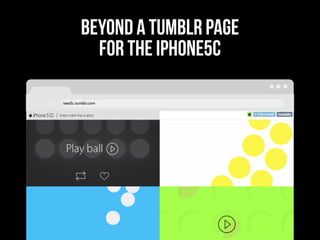 beyond a tumblr page
for the iphone5c
isee5c.tumblr.com
 