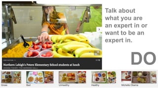Talk about
what you are
an expert in or
want to be an
expert in.
http://www.youtilitybook.com/10
DO
 