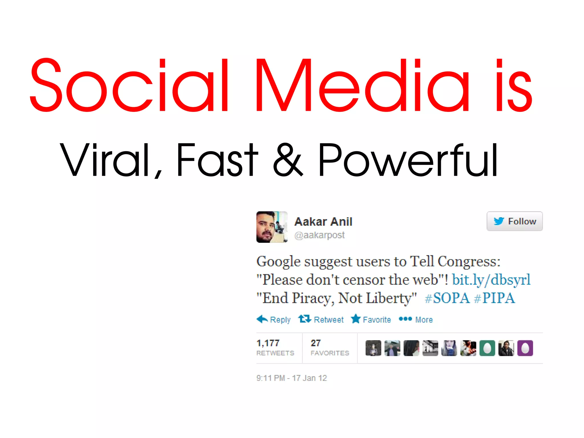 Social Media is
Viral, Fast & Powerful