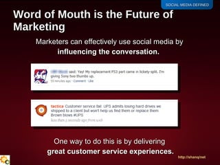 Word of Mouth is the Future of Marketing <ul><li>Marketers can effectively use social media by </li></ul><ul><li>influenci...
