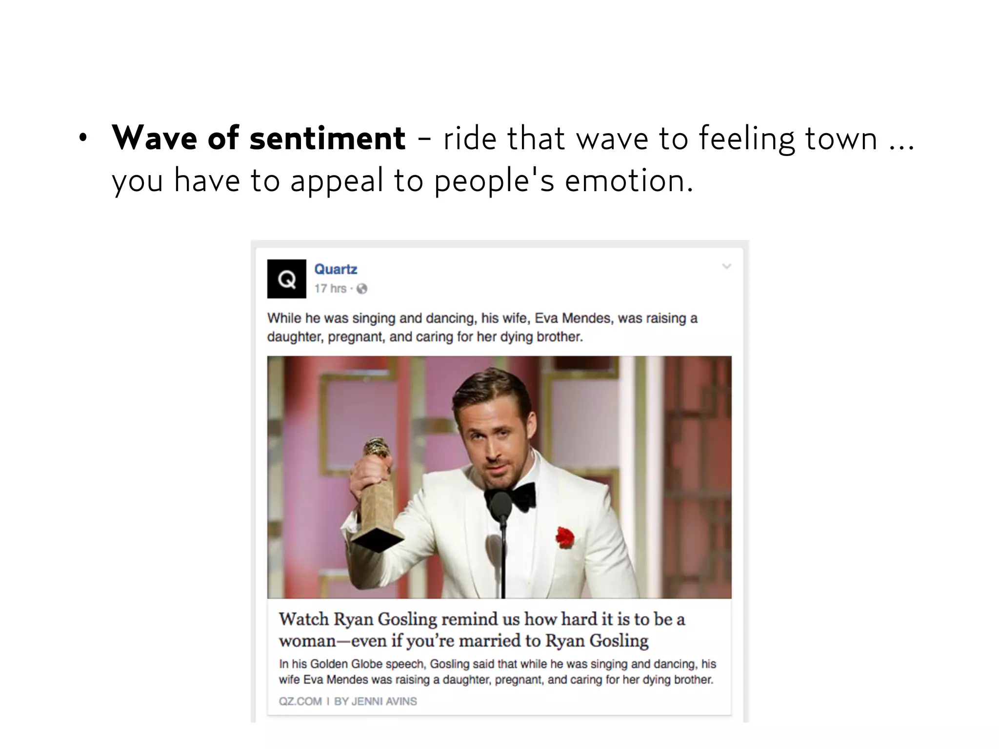 • Wave of sentiment - ride that wave to feeling town ...
you have to appeal to people's emotion.
 