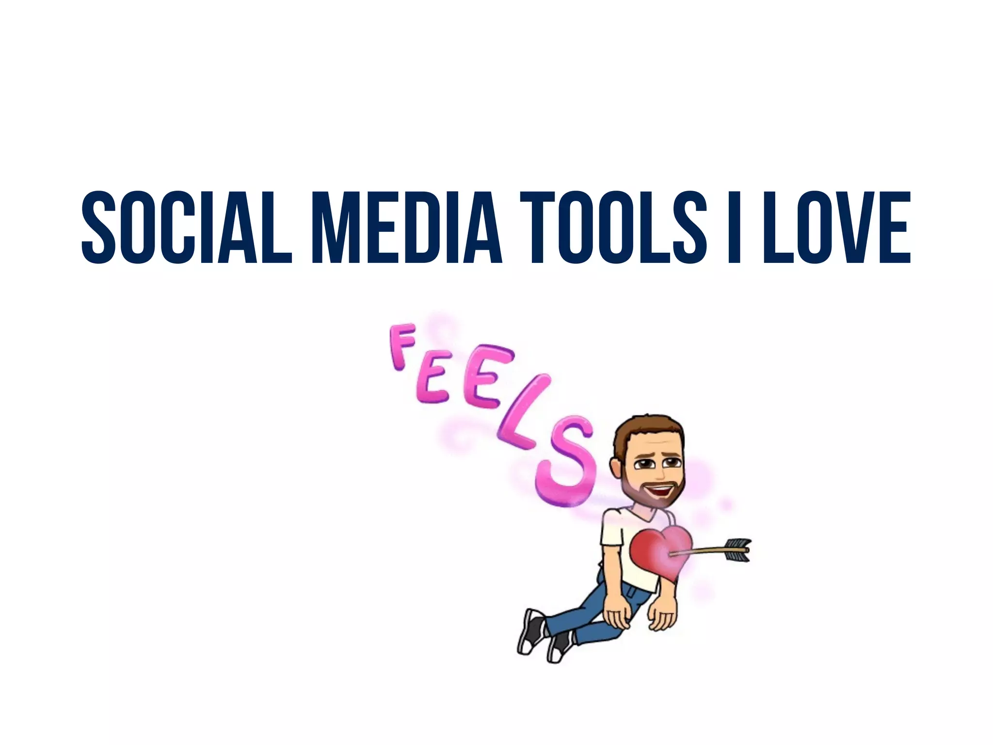 SOCIAL MEDIA TOOLS I LOVE
 