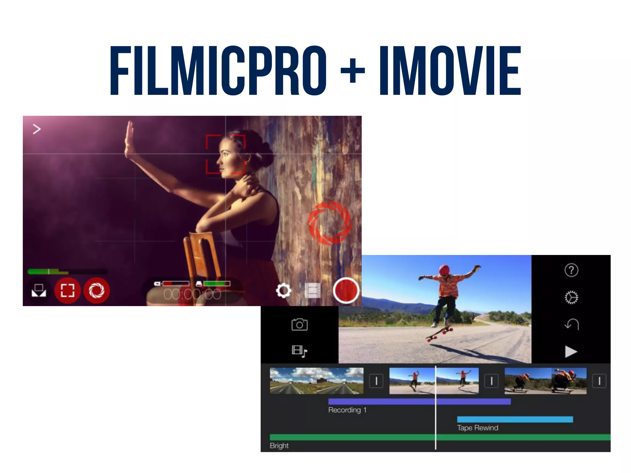 filmicpro + imovie
 
