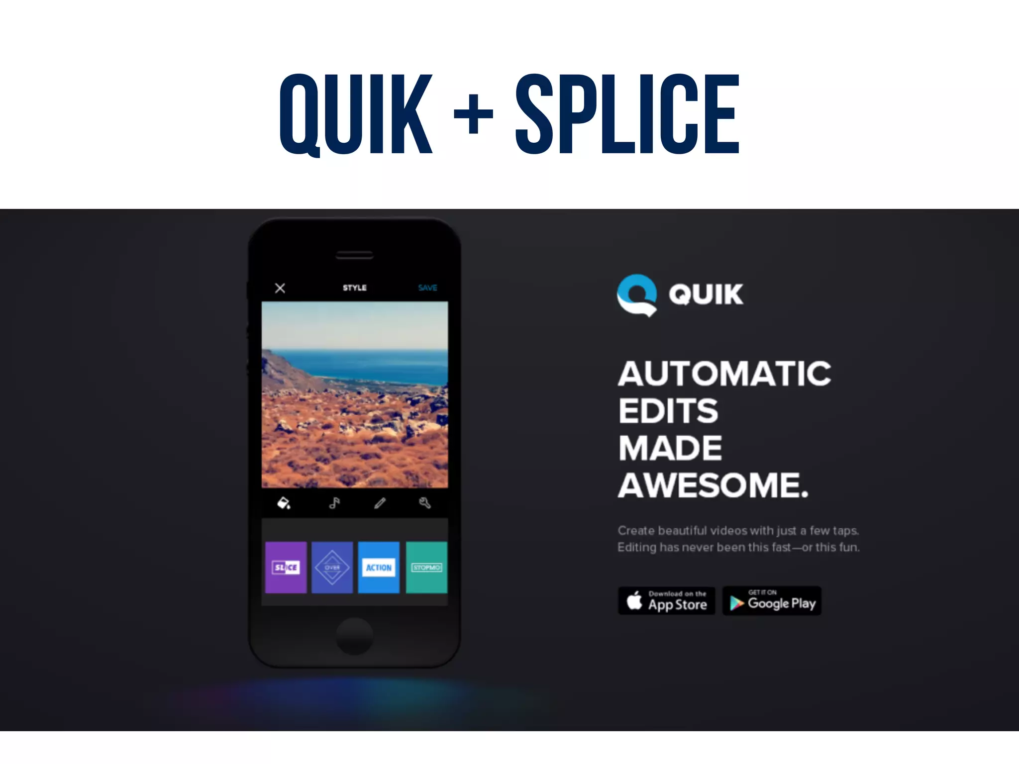 QUIK + SPLICE
 