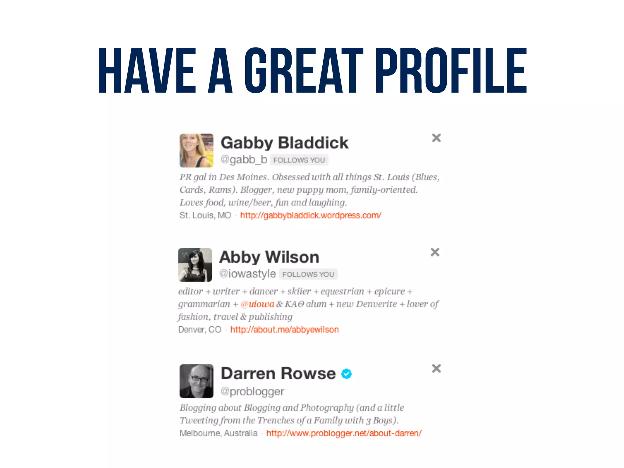 HAVE A GREAT PROFILE
 