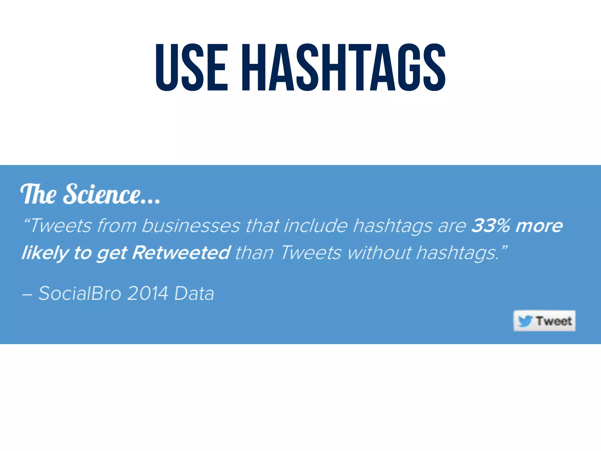 Use hashtags
 