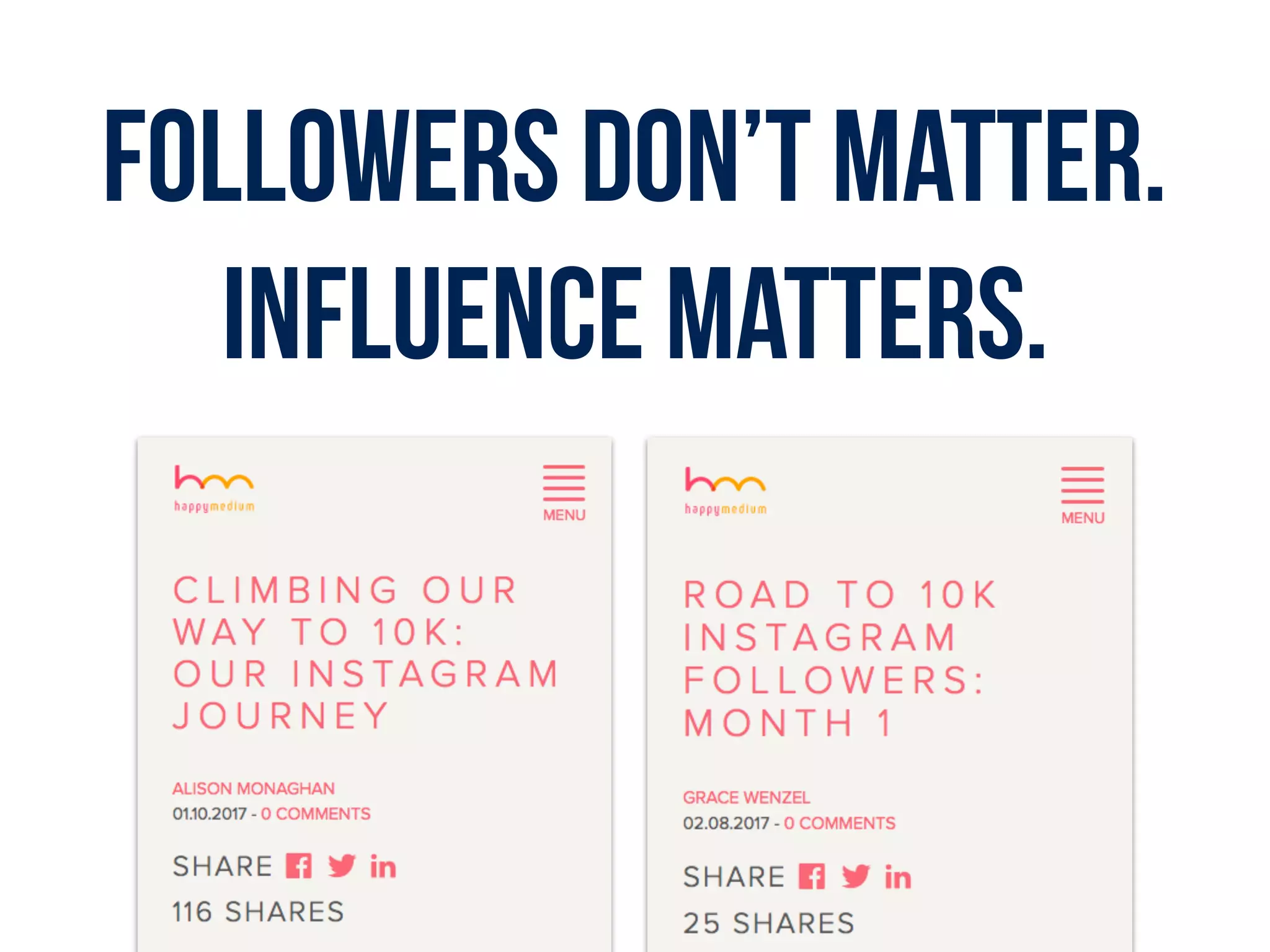 Followers don’t matter.
Influence matters.
 