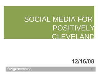 SOCIAL MEDIA FOR  POSITIVELY CLEVELAND 12/16/08 
