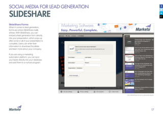 SOCIAL MEDIA FOR LEAD GENERATION

SLIDESHARE
SlideShare Forms
When it comes to lead generation,
forms are where SlideShare...