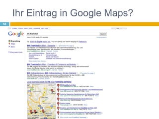 Ihr Eintrag in Google Maps?58