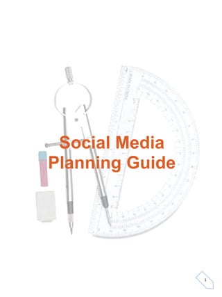 Social Media
Planning Guide




                 1
 