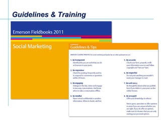 Guidelines & Training

[File Name or Event]
Emerson Confidential
27-Jun-01, Slide 31

 